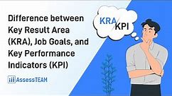 Difference Between Key Result Area (KRA), Job Goals, and Key Performance Indicators (KPI)