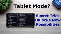 Unlock Tablet Mode On Your Galaxy Smartphone With This Secret Trick