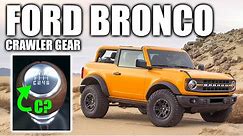 How The 2021 Ford Bronco's Clever Crawler Gear Works