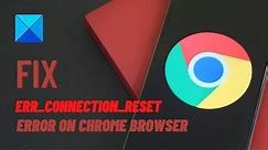 Fix ERR CONNECTION RESET error on Chrome browser
