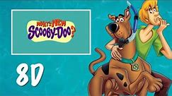 Scooby-Doo - What’s New Scooby-Doo? 8D (USE HEADPHONES)