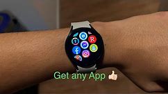How to Get Any App on your galaxy watch 4/5/6
