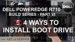 Dell PowerEdge R710 build PART 6/9 | 4 ways to install boot drive