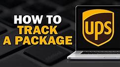 How To Track A Package On UPS.com (Quick Tutorial)