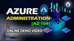 Azure Administration Demo: AZ-104 Microsoft Azure Administrator || Online Training