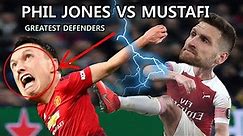 Phil Jones vs Mustafi•Battle of the best defenders in the world( (Unbelievable movements ):0