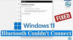 ✅ How To Fix Bluetooth Couldn't Connect On Windows 11