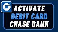 How to Activate Chase Bank Debit Card !