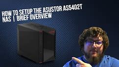 How To Setup The Asustor AS5402T NAS | Brief Overview