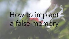 Implanting False Memories