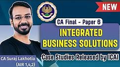 Paper 6 | Integrated Business Solutions | CA final (New) | Case study launch by ICAI | Analysis