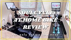SOULCYCLE AT HOME BIKE REVIEW | only review you'll need to watch | accessories, cost break down, etc
