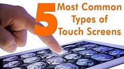 The 5 Most Popular Types of Touch Screens