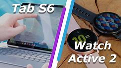 Samsung Galaxy Tab S6 et Galaxy Watch Active 2 : la prise en main !
