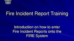 PPT - Fire Incident Report Training PowerPoint Presentation, free download - ID:4748205