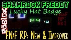 Shamrock Freddy- Lucky Hat Badge- FNaF RP: New & Improved- Burgess Fun House