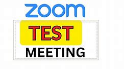 Join a Zoom Test Meeting (Tutorial for Beginners)
