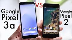 Google Pixel 3a Vs Google Pixel 2! (Full Comparison) (Review)