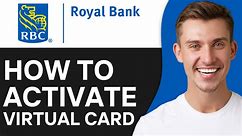 HOW TO ACTIVATE RBC BANK VIRTUAL VISA DEBIT CARD