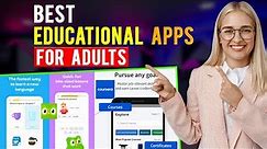 Best Educational Apps for Adults: iPhone & Android (Which is the Best Educational App for Adults?)