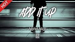 This Hip Hop Song Is So Underrated: Nbhd Nick - Add It Up [Lyrics / HD] | Featured Indie Music 2021