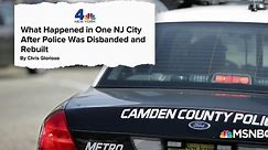 How Camden, NJ disbanded and rebuilt its police department