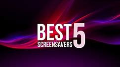 Top 5 Best Screensavers for Windows |