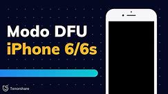 Modo DFU iPhone 6/6s: cómo poner y salir