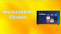 How To Find Roku Password
