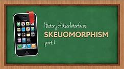History of User Interfaces - Skeuomorphism - Part 1