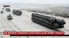 US-Russia Tensions Over Nuclear Arms Treaty | Breaking News