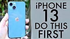 iPhone 13: First 13 Things To Do