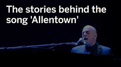 9 things you may not have known about Billy Joel's 'Allentown'