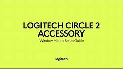 How to set up your Logitech Circle 2 Window Mount