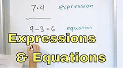 What are Expressions & Equations in Math? - [6-5-11]