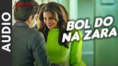 BOL DO NA JARA Full Video Song | AZHAR | Emran Hasmi, Nargis Fakhri | Arman Malik, Amaal Mallik