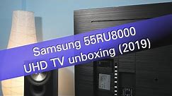 Samsung 55RU8000 UHD TV unboxing