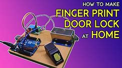 How to make Fingerprint Door Lock at Home | Arduino Project | 2020