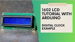 1602 LCD Tutorial with Arduino (Digital Clock Example)