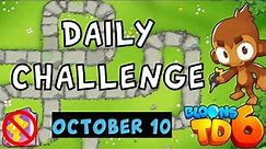 Bloons TD 6 Daily Challenge | Slyraptor9905's Challenge | No MK No Powers | October 10 2023