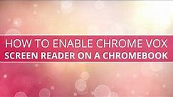 How to Enable ChromeVox on a Chromebook