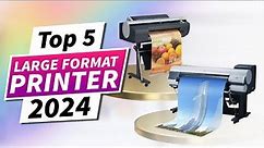 TOP 5 - Best Large Format Printer 2024: Honest Review & Buyer's Guide