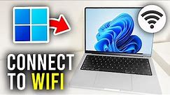 How To Connect To WiFi On Windows 11 - Full Guide