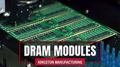 DRAM Module Manufacturing Process – Kingston Technology