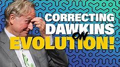Correcting Richard Dawkins on Evolution!