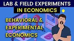 Experimental Economics: Lab & Field Experiments | Behavioral Economics