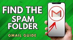 Where Is The Spam Folder in GMAIL - (Works for PC/Mobile!)