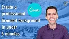 How to create a professional branded background for video calls in under 5 minutes