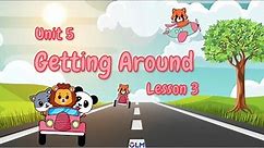 Unit 5: Getting around - Lesson 3 - i-Learn Smart Start 4 [OLM]
