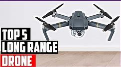✅Best Long Range Drone 2022-Top 5 Long Range Drones: Killer Distance and Flight Time